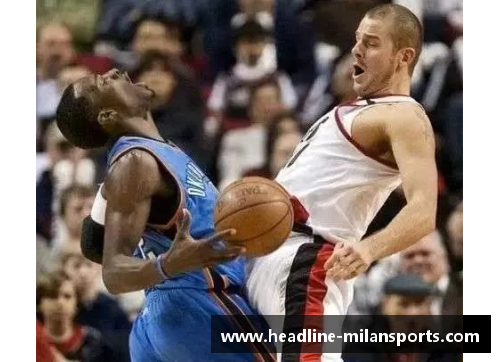 米兰体育NBA最强分位揭秘：探索球场上无人能敌的战术和技巧